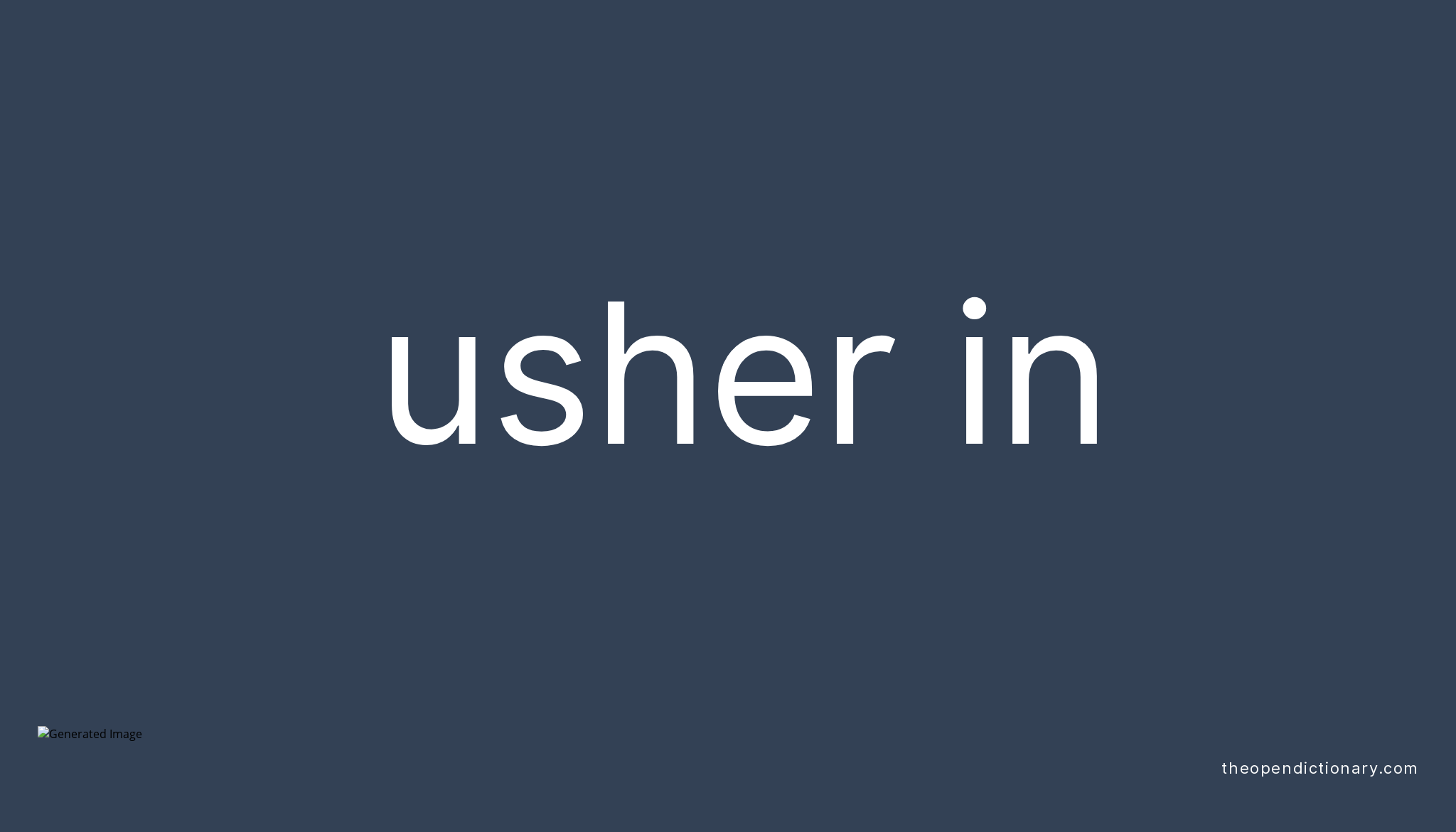 usher-in-phrasal-verb-usher-in-definition-meaning-and-example